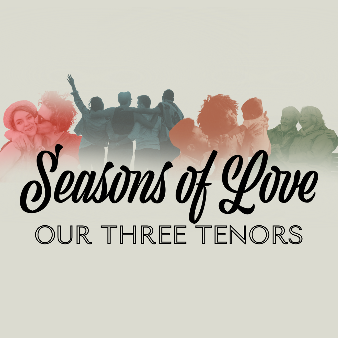 Seasons of Love: Our Three Tenors Event